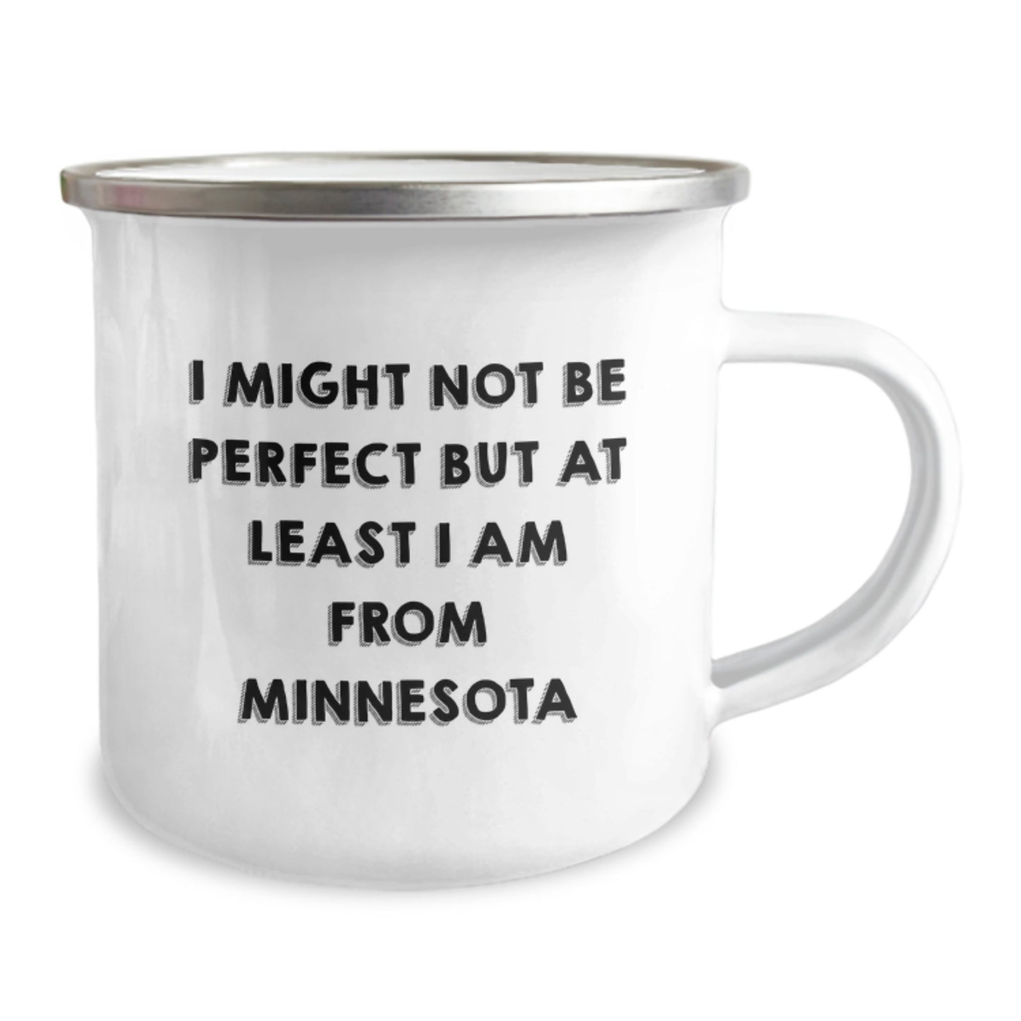 Minnesota Camping Mug, Funny Quote Gift for Friends, Gifts from Men to Family - I Might Not Be Perfect But At Least I Am From Minnesota Graduation Unique Gifts - Image 2