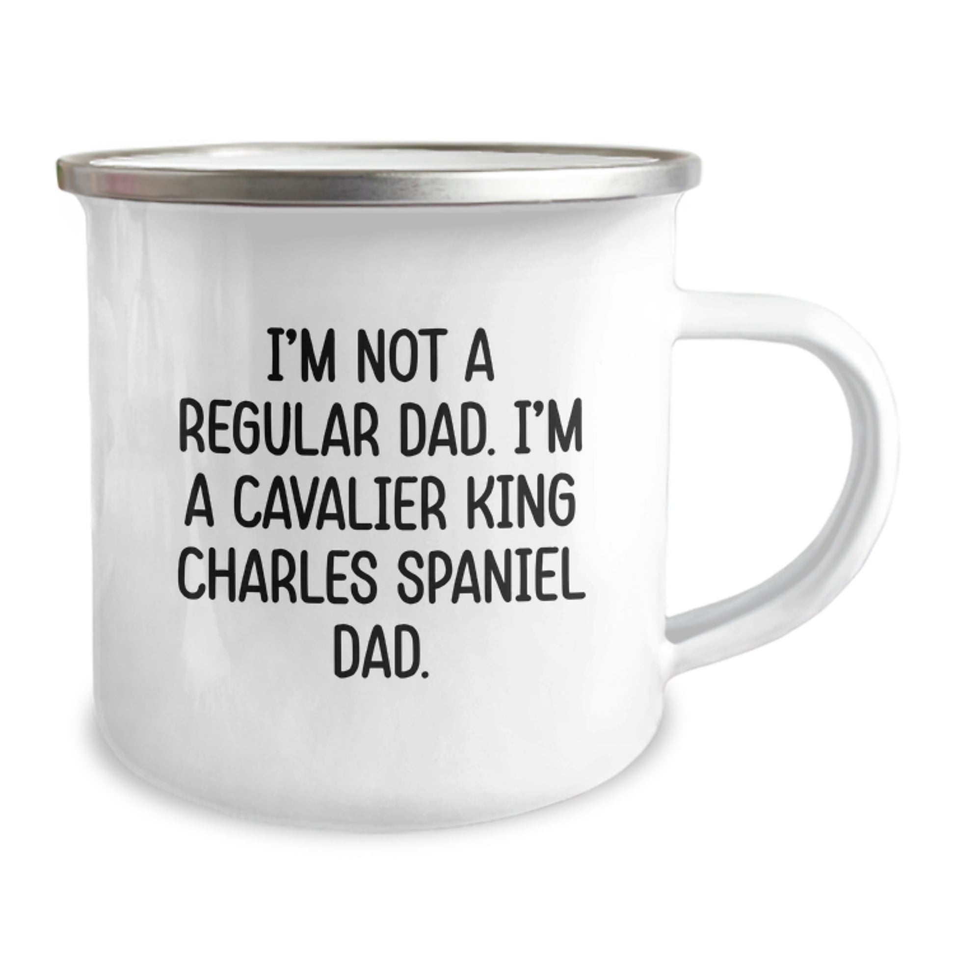 Cavalier King Charles Spaniel Dad, Funny Gifts for Men, 12 oz Camping Mug, 'I'm Not A Regular Dad. I'm A Cavalier King Charles Spaniel Dad.' - Image 2