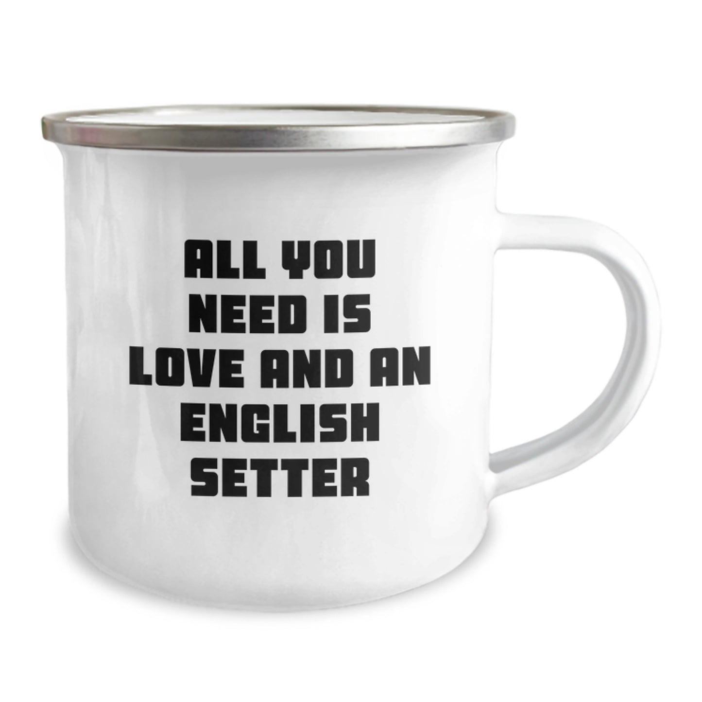 English Setter Dog Camping Mug Gifts from Friends for Christmas - 'All You Need Is Love And An English Setter' - Image 2
