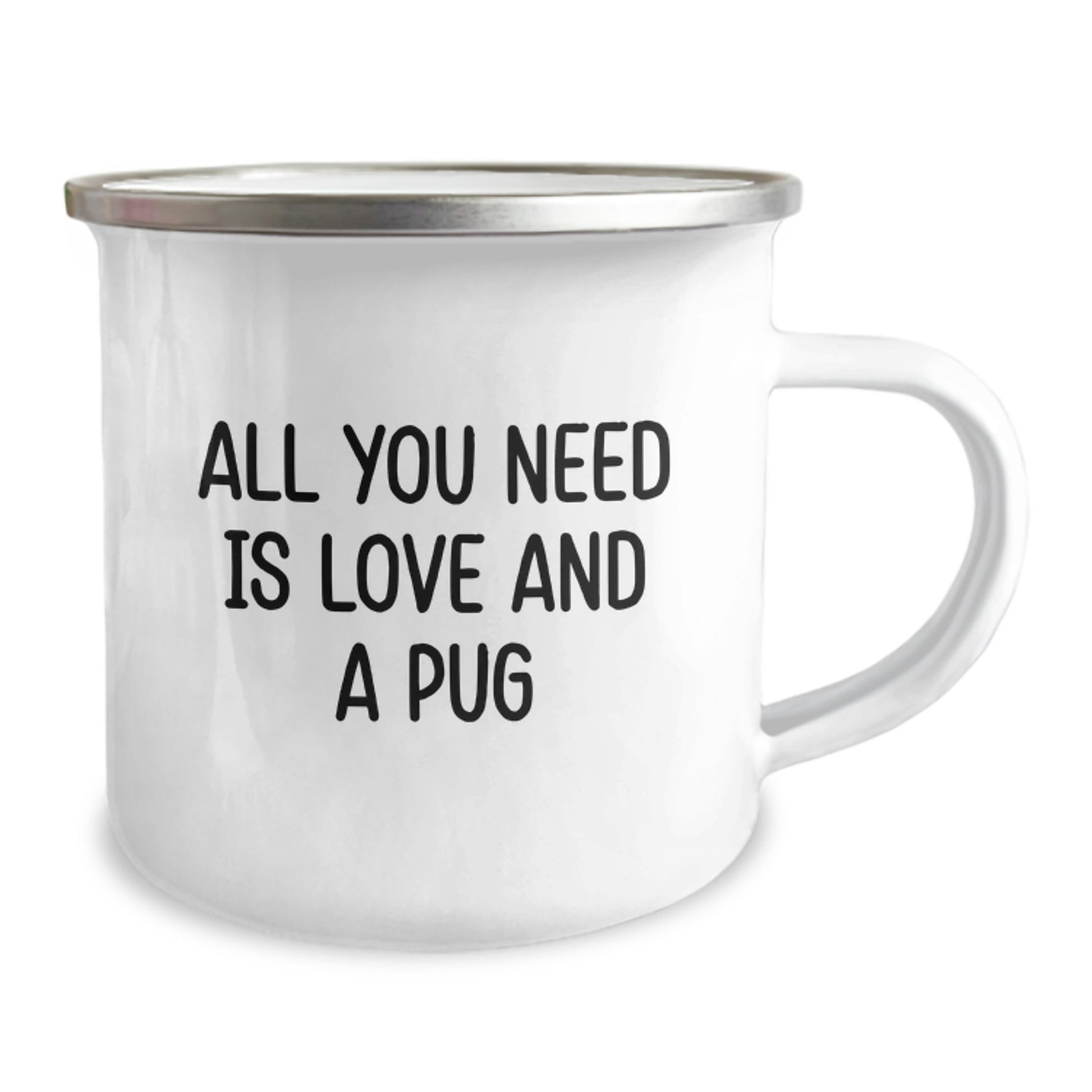 Pug Dog Lover's Camping Mug - Gifts from Friends, Family, or Colleagues for Men, Women, and Pug Dog Enthusiasts, All You Need Is Love And A Pug - Image 2