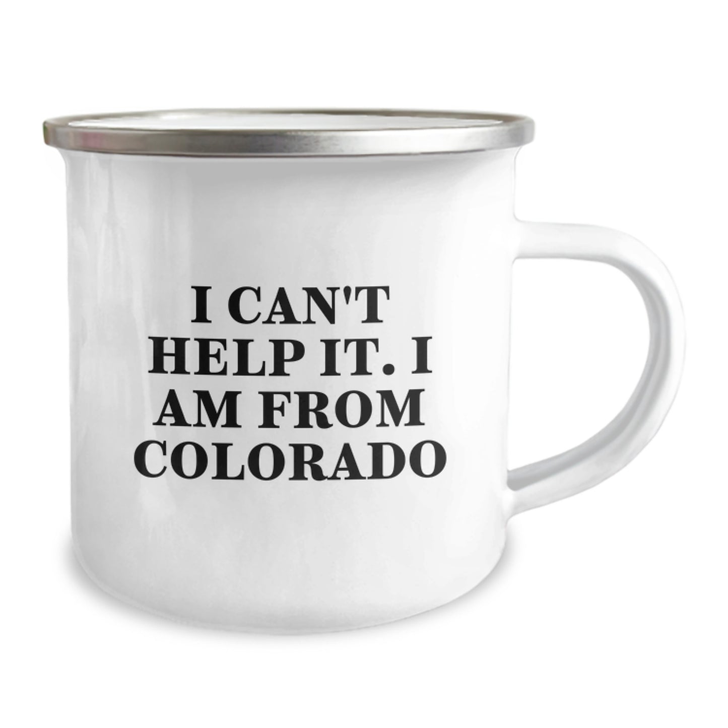Colorado Proud Camping Mug, Funny Quote 'I Can't Help It. I Am From Colorado', Ideal Gift for Men, Women, Friends, Coworkers, Family - Image 2