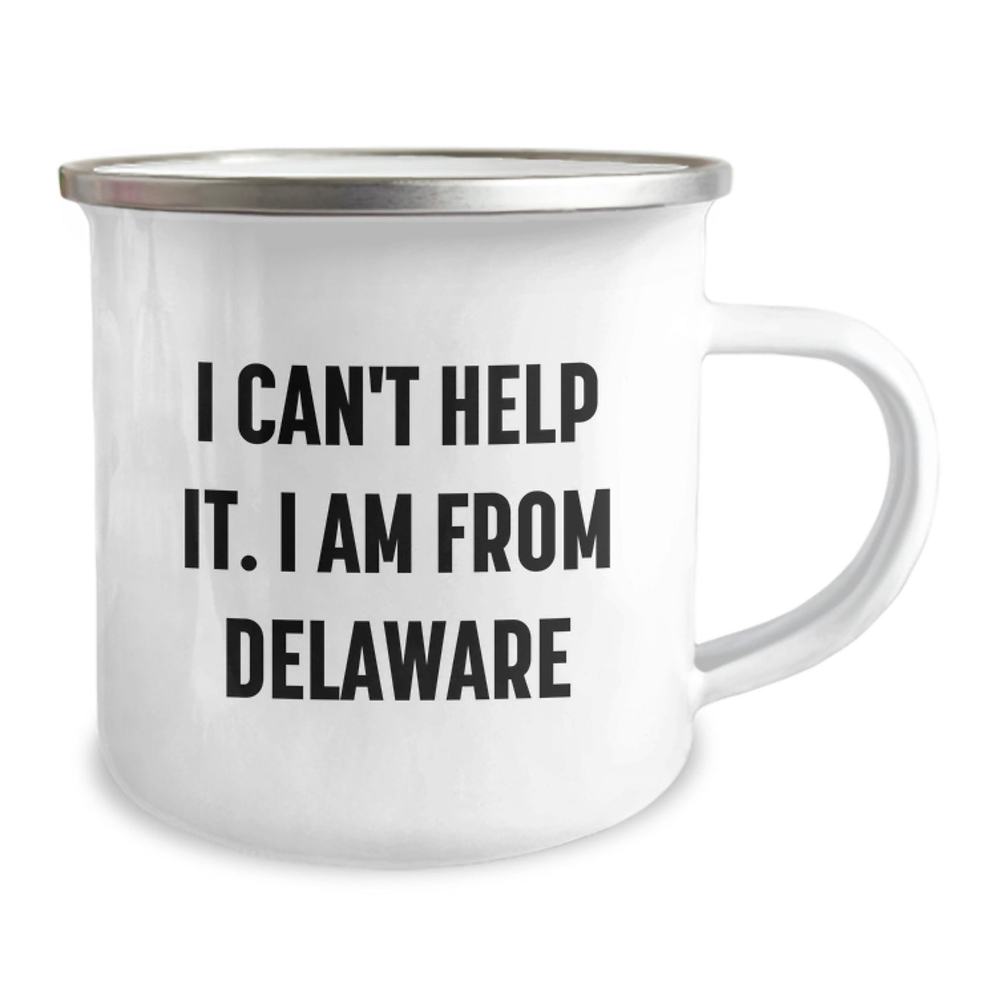 Funny Delaware Gifts From Friends and Family - I Can't Help It. I Am From Delaware Quote Camping Mug for Graduation - Image 2