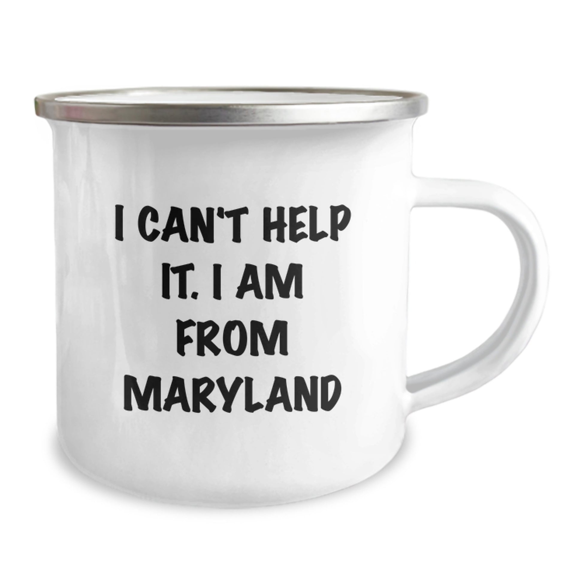 Maryland Proud Camping Mugs Gifts from Friends to Family - I Can't Help It. I Am From Maryland, Funny Maryland Gifts for Graduation, 12 oz Stainless Steel Enamel Mugs - Image 2