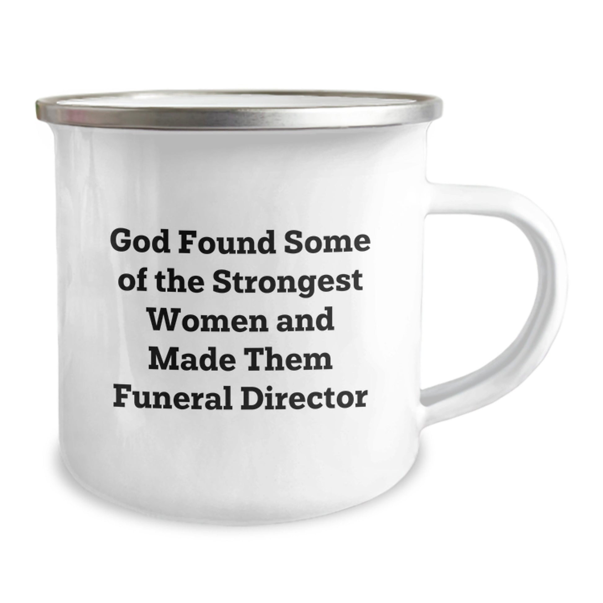 Funny Funeral Director Christmas Unique Gifts from Friends for Funeral Directors, 'God Found Some Of The Strongest Women And Made Them Funeral Director' Enamel Camping Mug - Image 2