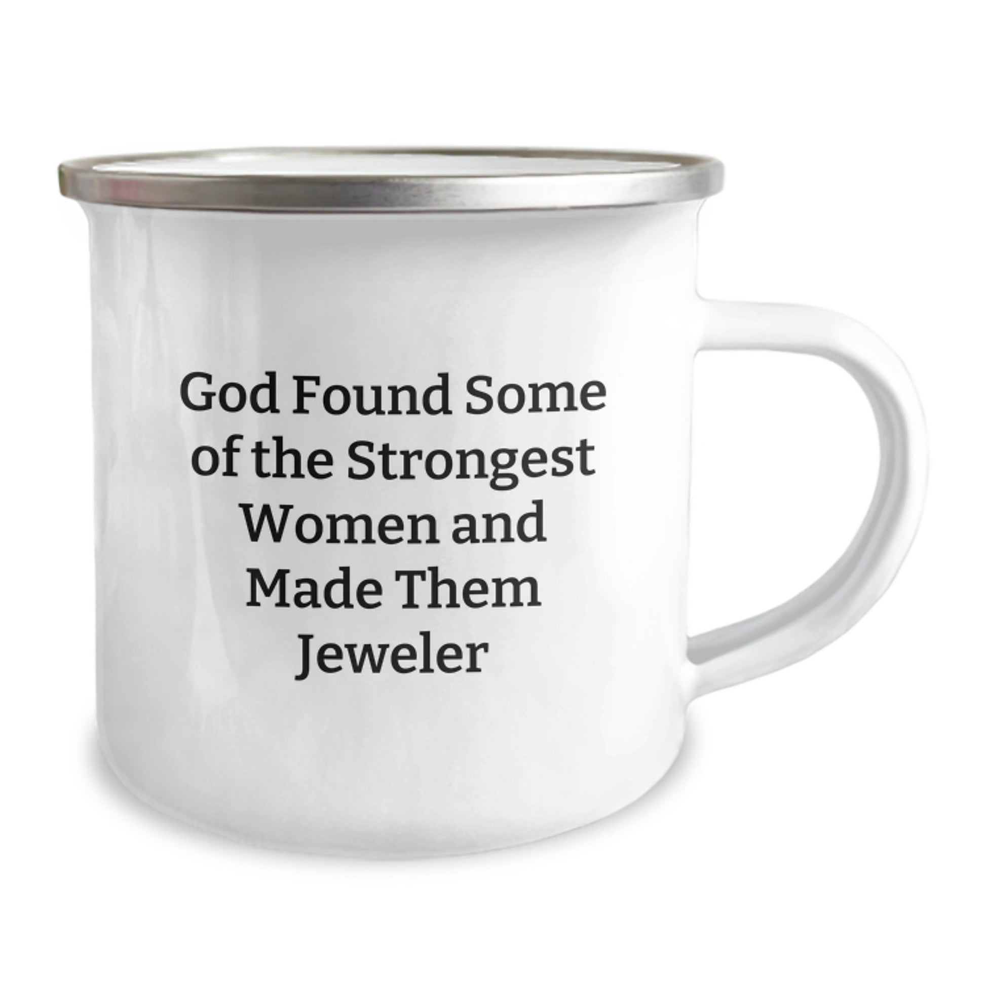 Funny Camping Mug Gifts from Men for Women Jeweler Friends with Inspirational Quote 'God Found Some Of The Strongest Women And Made Them Jeweler' for Christmas Unique Gifts - Image 2