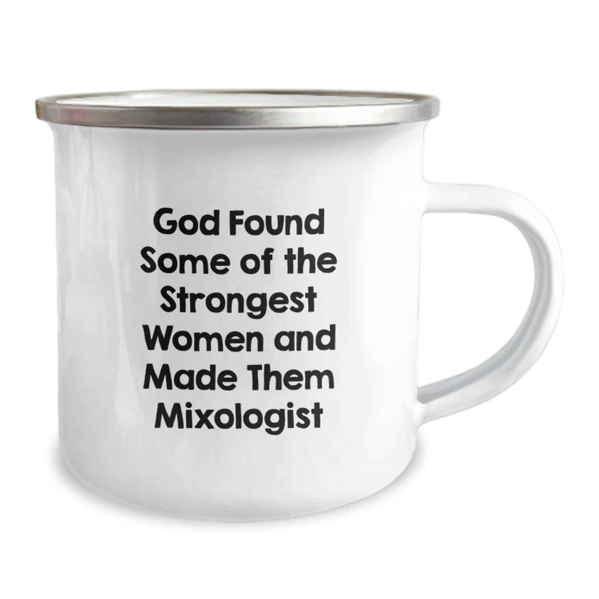 Funny Mixologist Gifts for Women - 'God Found Some Of The Strongest Women And Made Them Mixologist' Stainless Steel Camping Mug - Image 2