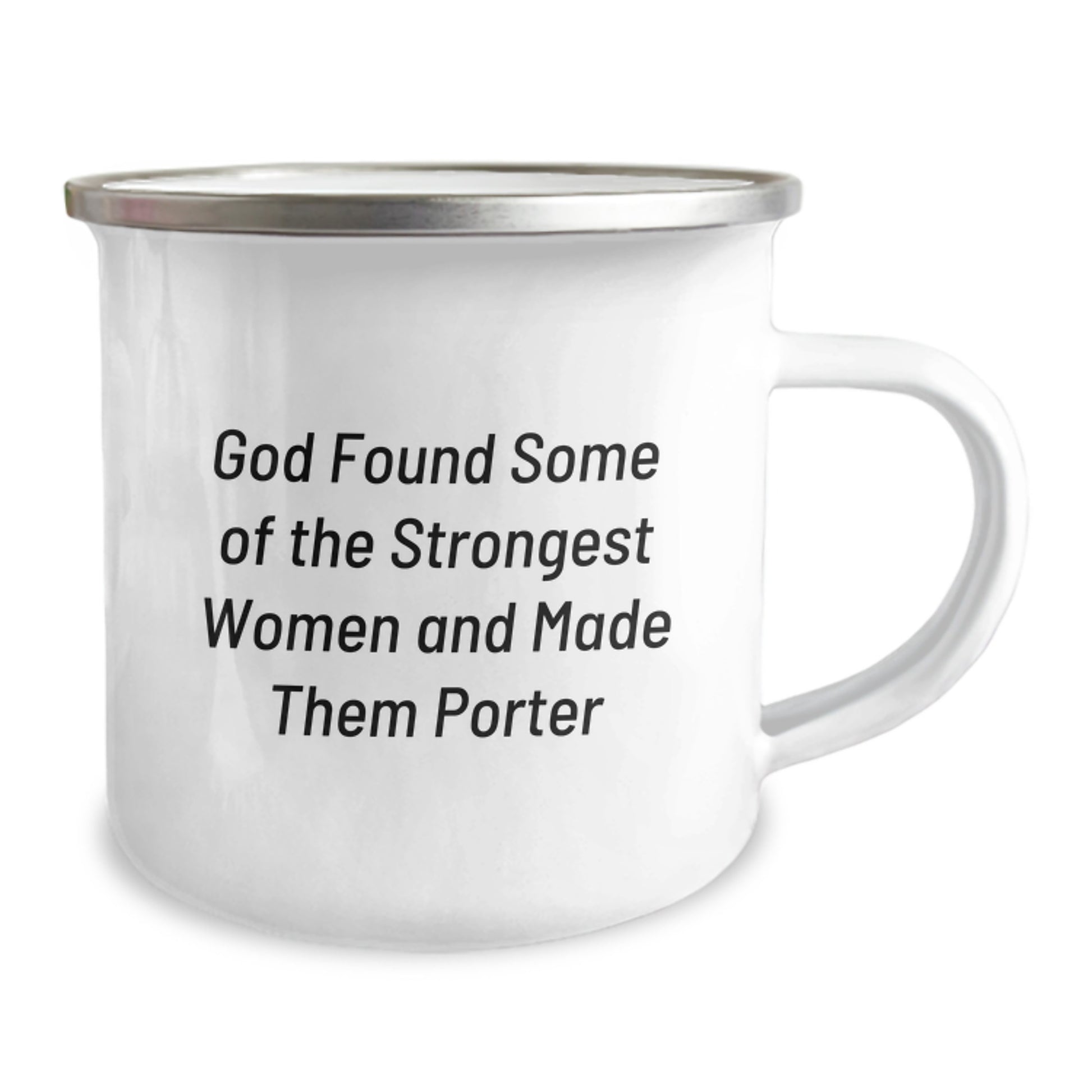 Funny Gifts from Men for Porter, Inspirational Camping Mug for Graduation, Quote: 'God Found Some Of The Strongest Women And Made Them Porter' - Image 2