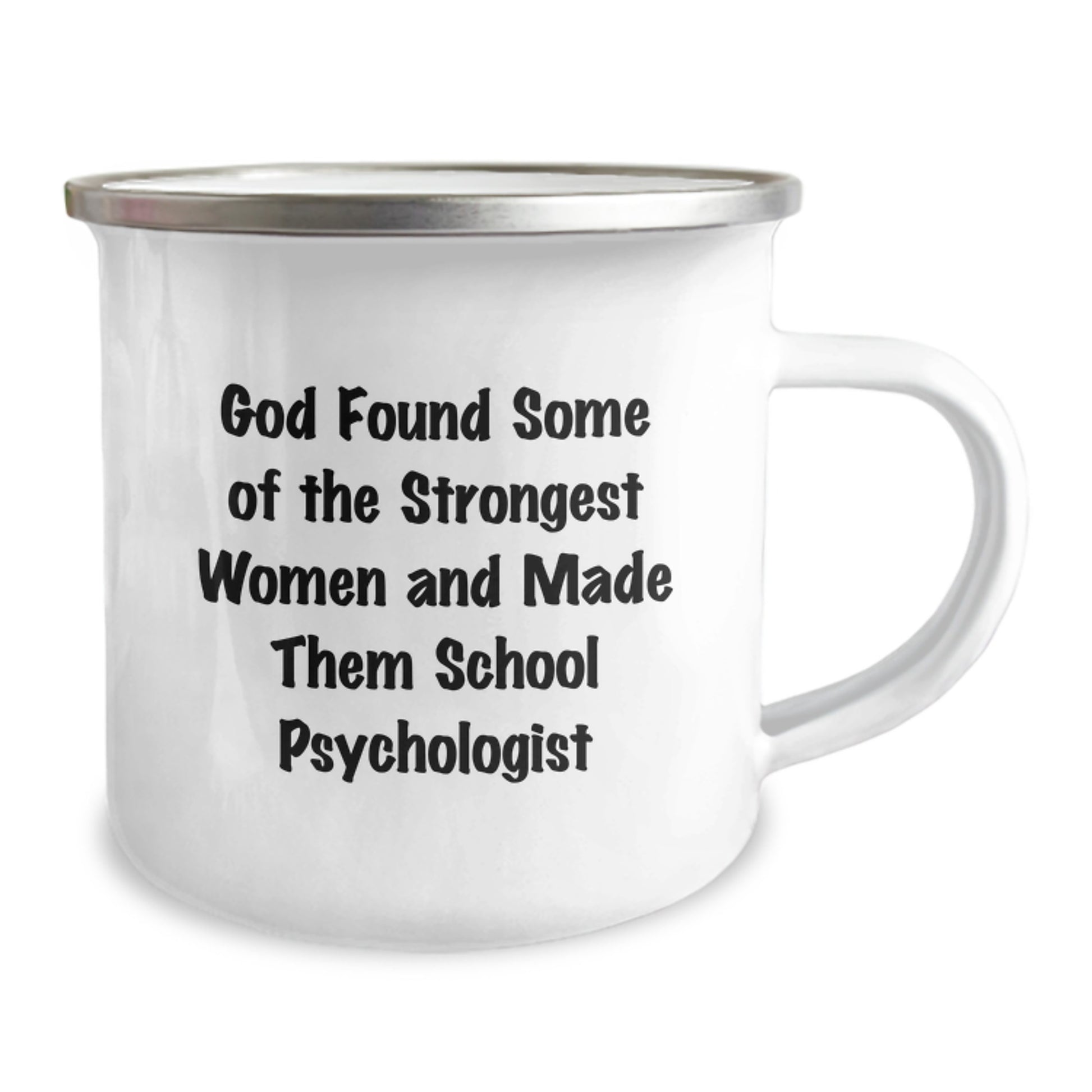 Funny School Psychologist Gifts from Friends, Unique Camping Mugs for Graduation, 'God Found Some Of The Strongest Women And Made Them School Psychologist' Quote - Image 2