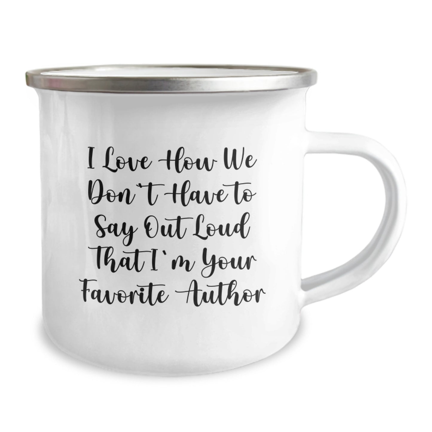 Author Gifts for Graduation, Funny Camping Mug - 'I Love How We Don't Have To Say Out Loud That I'm Your Favorite Author', Gifts from Friends to Family - Image 2
