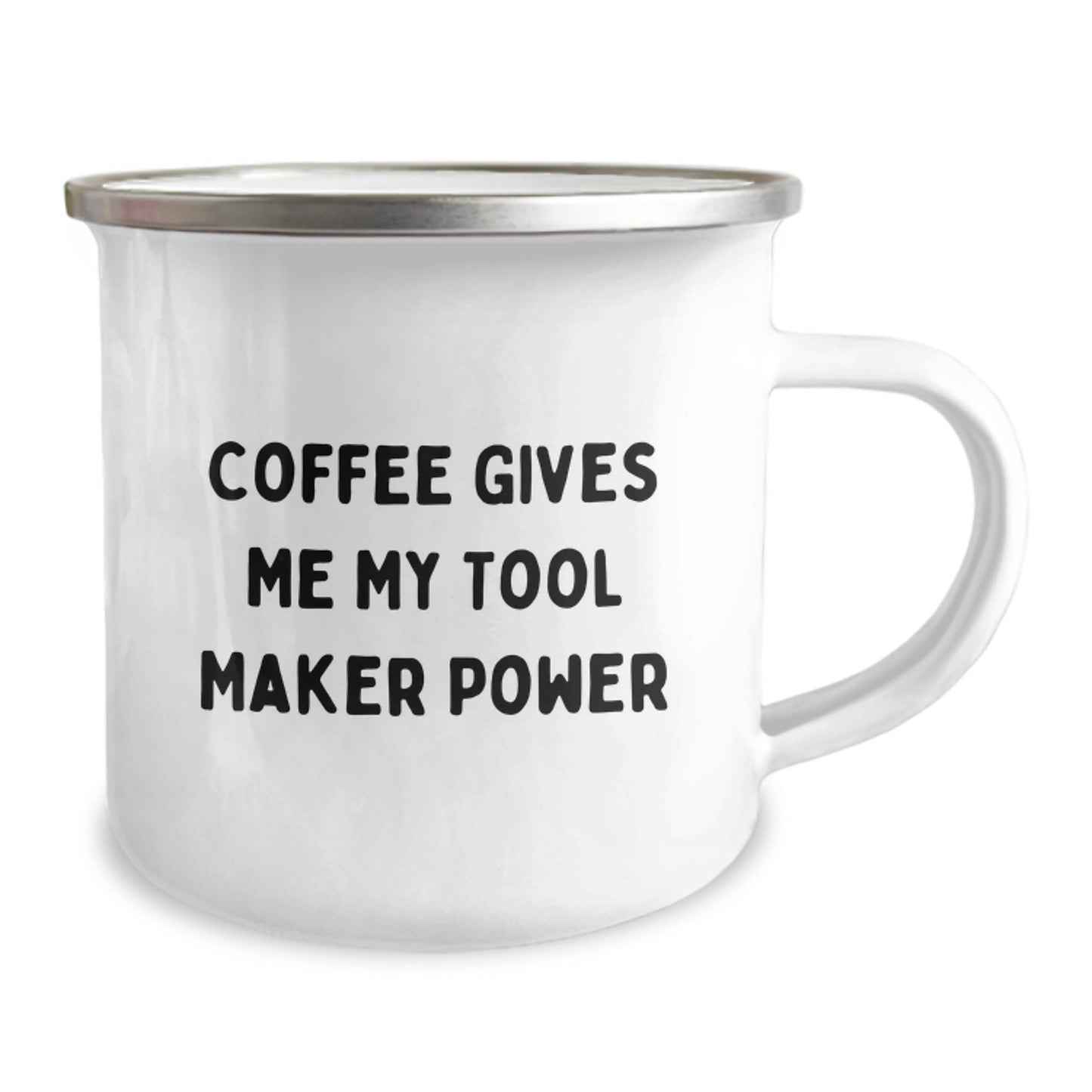 Gifts from Friends and Family for Tool Maker Graduation Unique Gifts - 'Coffee Gives Me My Tool Maker Power' Funny Camping Mug, 12 oz Stainless Steel Enamel Finish - Image 2