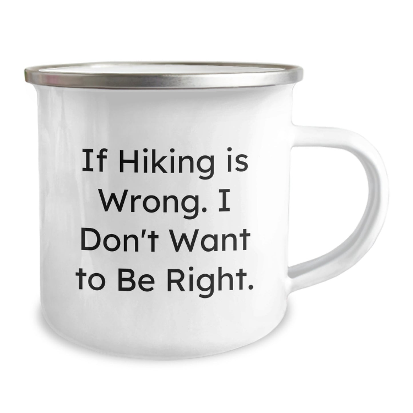 Hiking Funny Gifts from Friends for Hiking Lovers, 'If Hiking Is Wrong. I Don't Want To Be Right.' Motivational Camping Mug, 12 oz Stainless Steel with Enamel Finish - Image 2