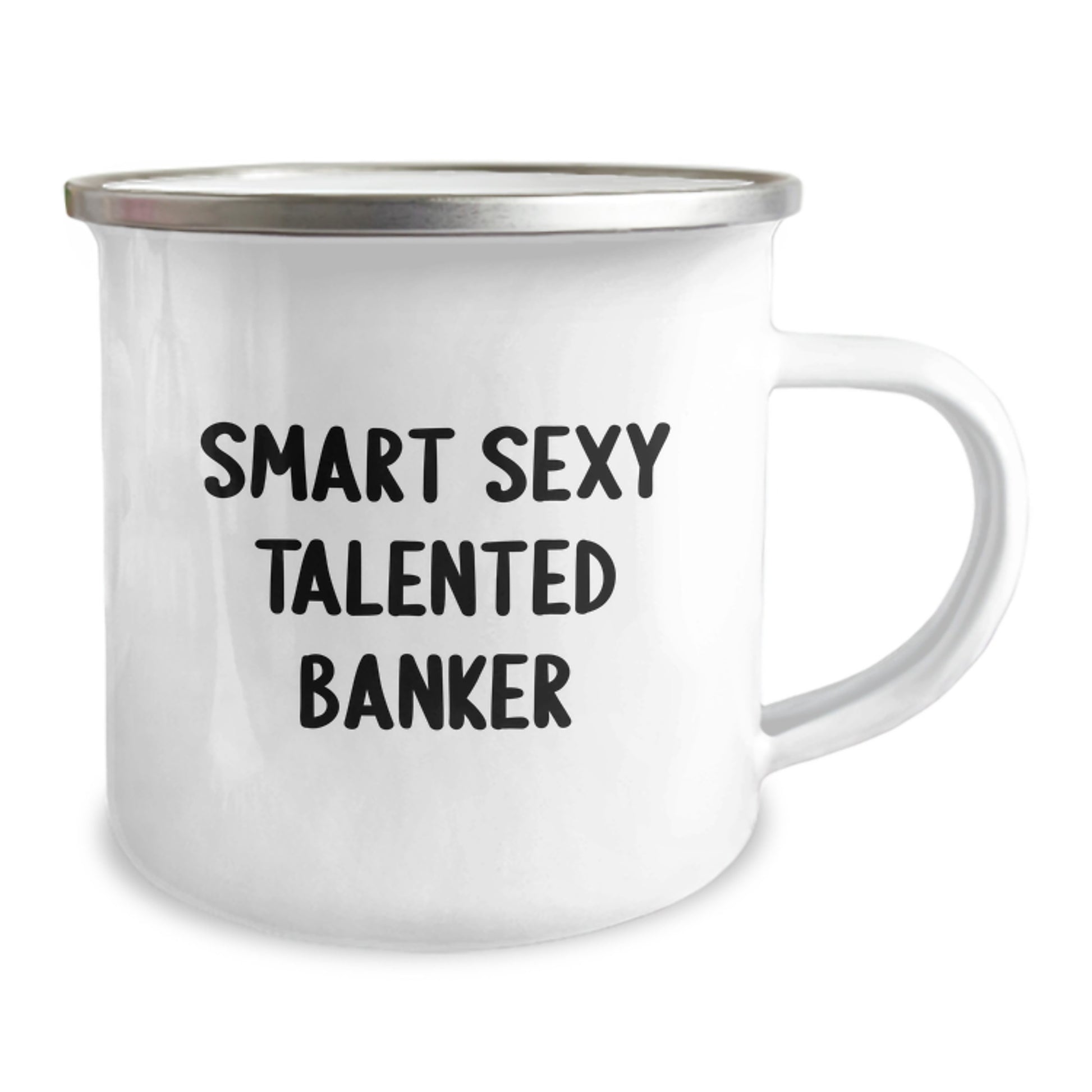Funniest Banker Gifts for Christmas Unique Presents from Friends to Smart Bankers - Smart Sexy Talented Banker Inscribed Camping Mug - Image 2