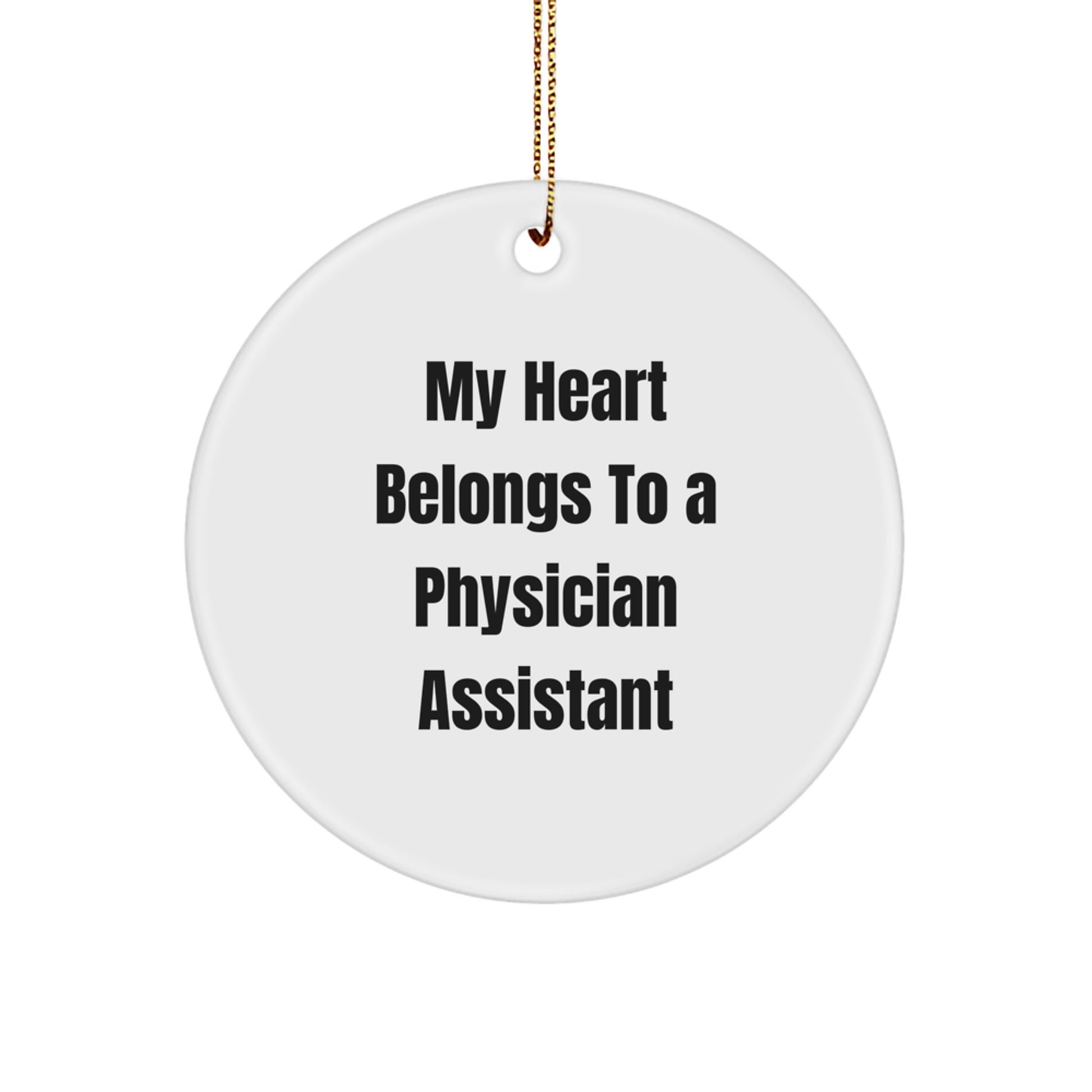Funny Gifts from Friends for Physician Assistant Christmas Unique Circle Ornament, 'My Heart Belongs To A Physician Assistant' - Image 1