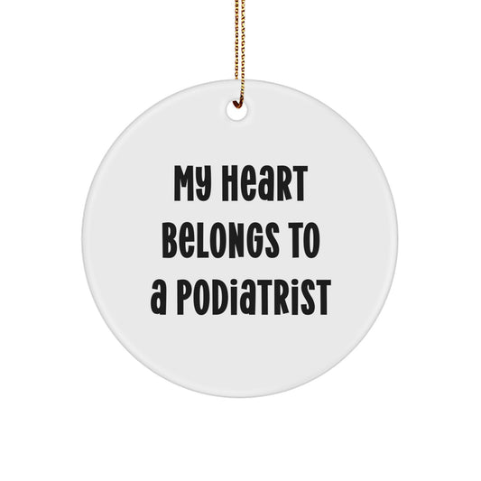 Funny Podiatrist Gifts from Friends, Christmas Unique Circle Ornament with 'My Heart Belongs To A Podiatrist' Quote, Podiatrist Appreciation for Men, Women, Coworkers, Family - Image 1