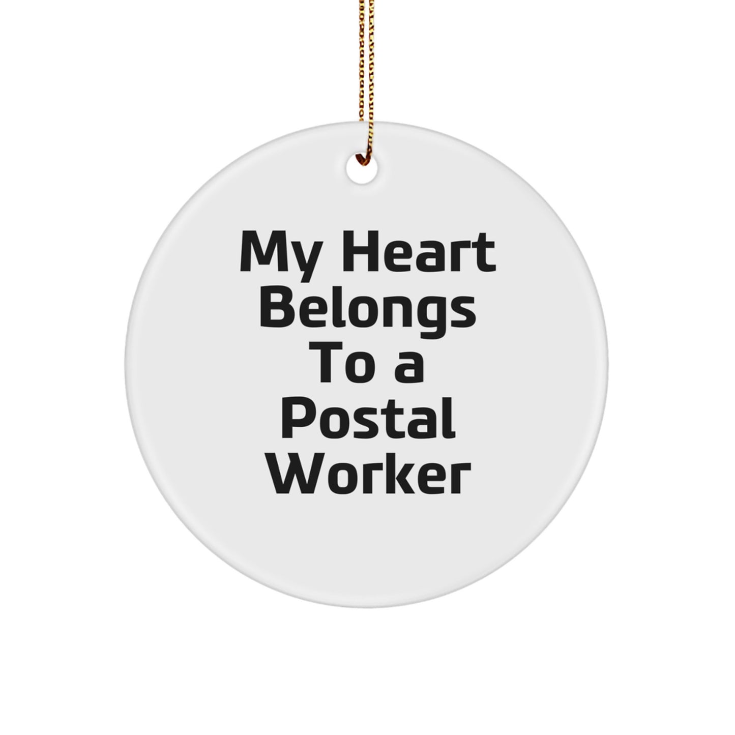 Funny Quotes for Postal Workers, My Heart Belongs To A Postal Worker Circle Ornament Gifts from Friends and Family for Christmas Unique Decorations - Image 1