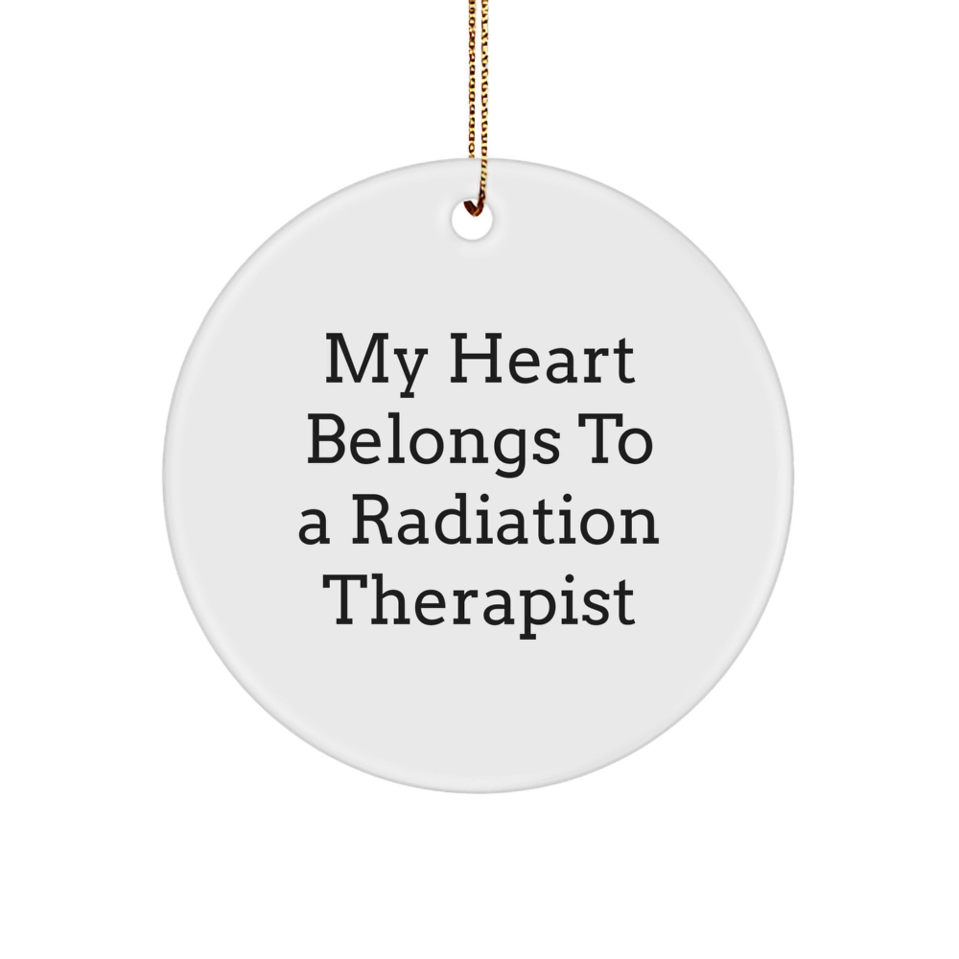 Cute Radiation Therapist Gifts from Friends - My Heart Belongs To A Radiation Therapist, Funny Christmas Circle Ornament for Radiation Therapist, Radiation Therapist Lover - Image 1