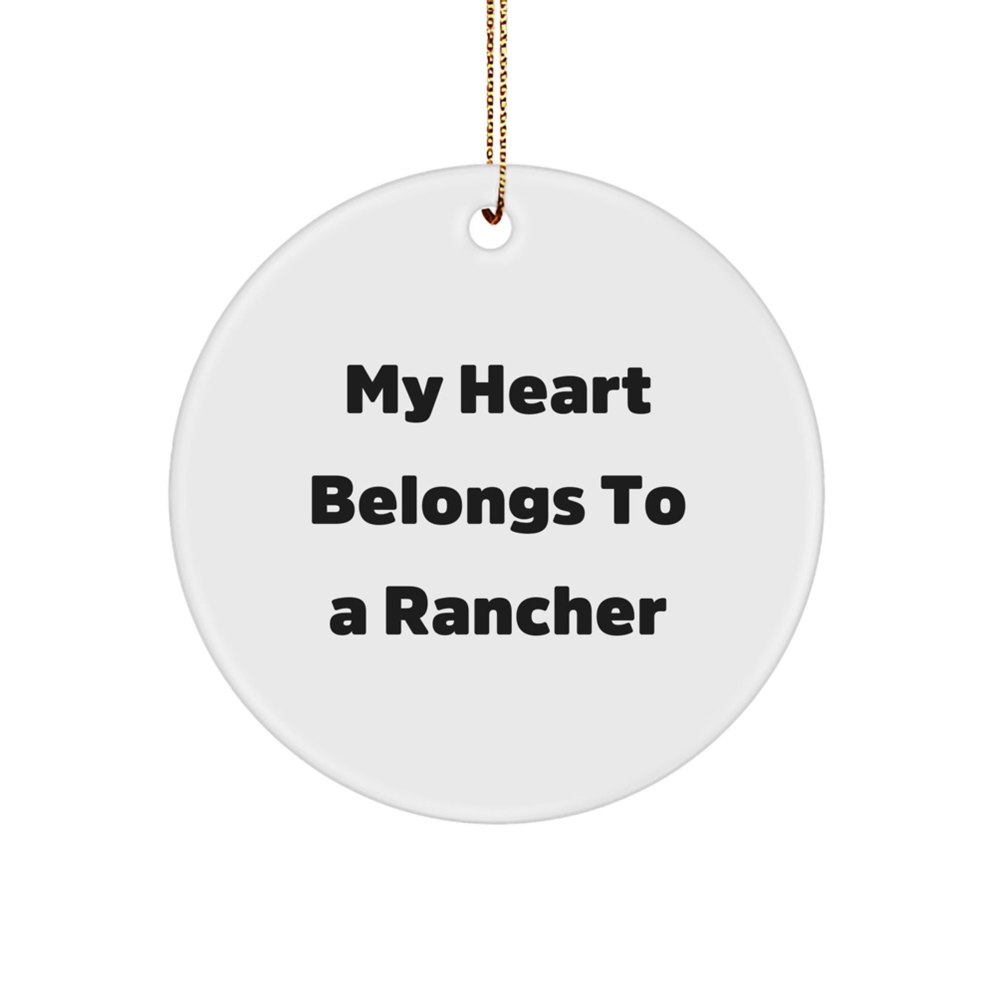 Funny Rancher Gifts for Him, My Heart Belongs To A Rancher Christmas Circle Ornament, Handmade Rancher Decorations - Image 1
