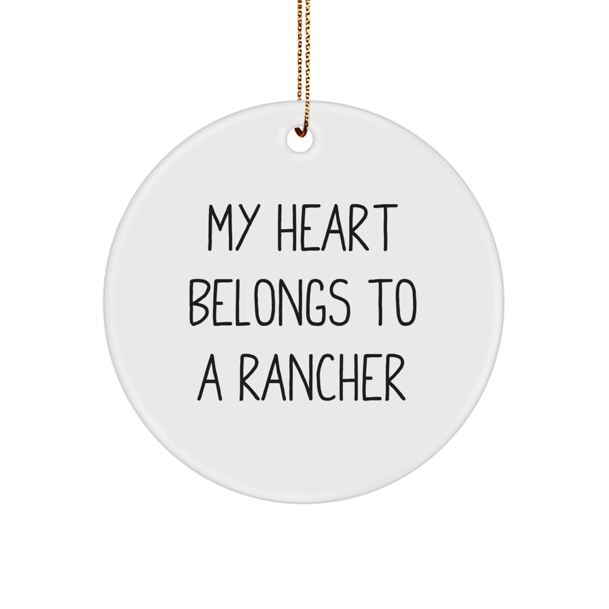 Funny Rancher Gifts for Him - Unique Circle Ornament My 'Heart Belongs To A Rancher' - Christmas Unique Present from Friends - Image 1