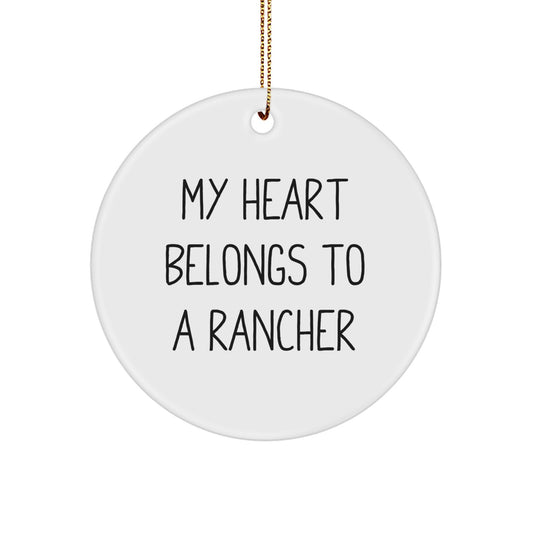 Funny Rancher Gifts for Him - Unique Circle Ornament My 'Heart Belongs To A Rancher' - Christmas Unique Present from Friends - Image 1