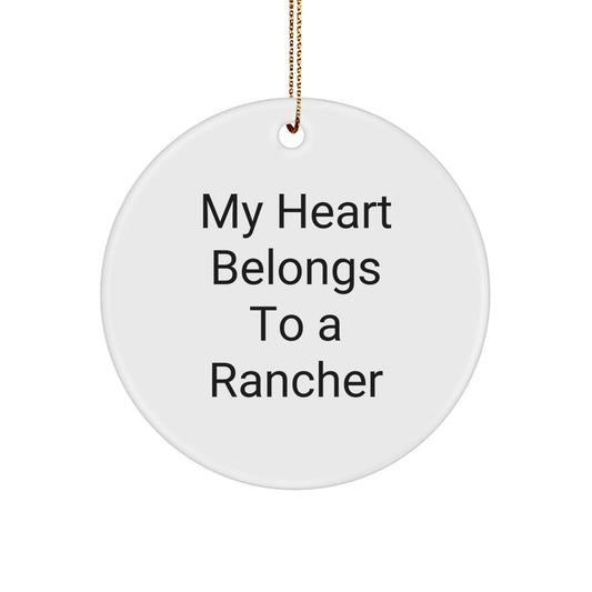 Gifts from Friends, Funny Rancher Christmas Circle Ornament, My Heart Belongs To A Rancher Inspirational - Image 1