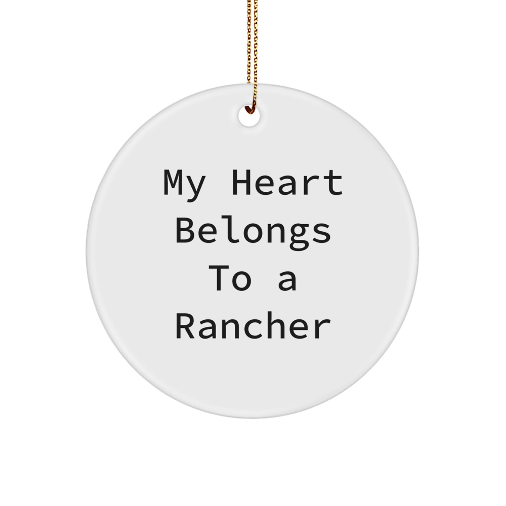 Funny Rancher Gifts for Men - My Heart Belongs To A Rancher White Circle Ornament, Christmas Unique Gifts from Friends or Family - Image 1