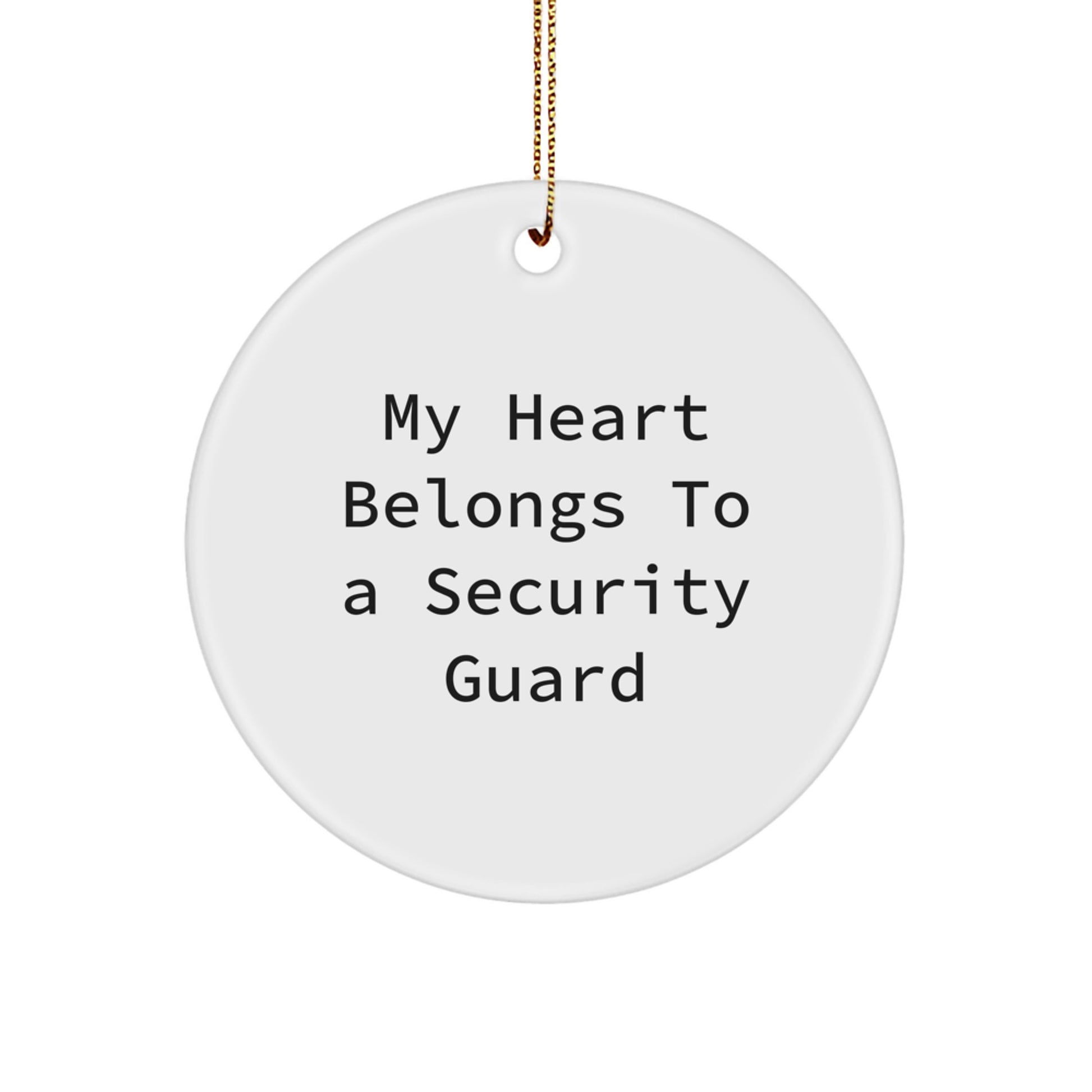 Funny Security Guard Circle Ornaments Gifts from Friends for Men, Women, and Family - 'My Heart Belongs To A Security Guard' Christmas Unique Gifts - Image 1