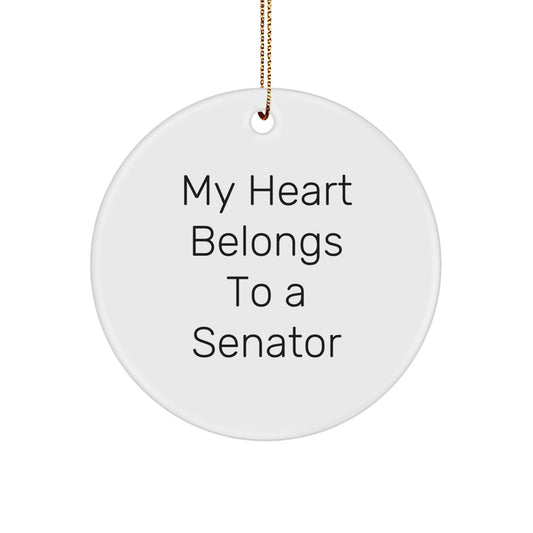 Funny Senator Gifts for Men, My Heart Belongs To A Senator Circle Ornament, Unique Christmas Unique Gifts - Image 1