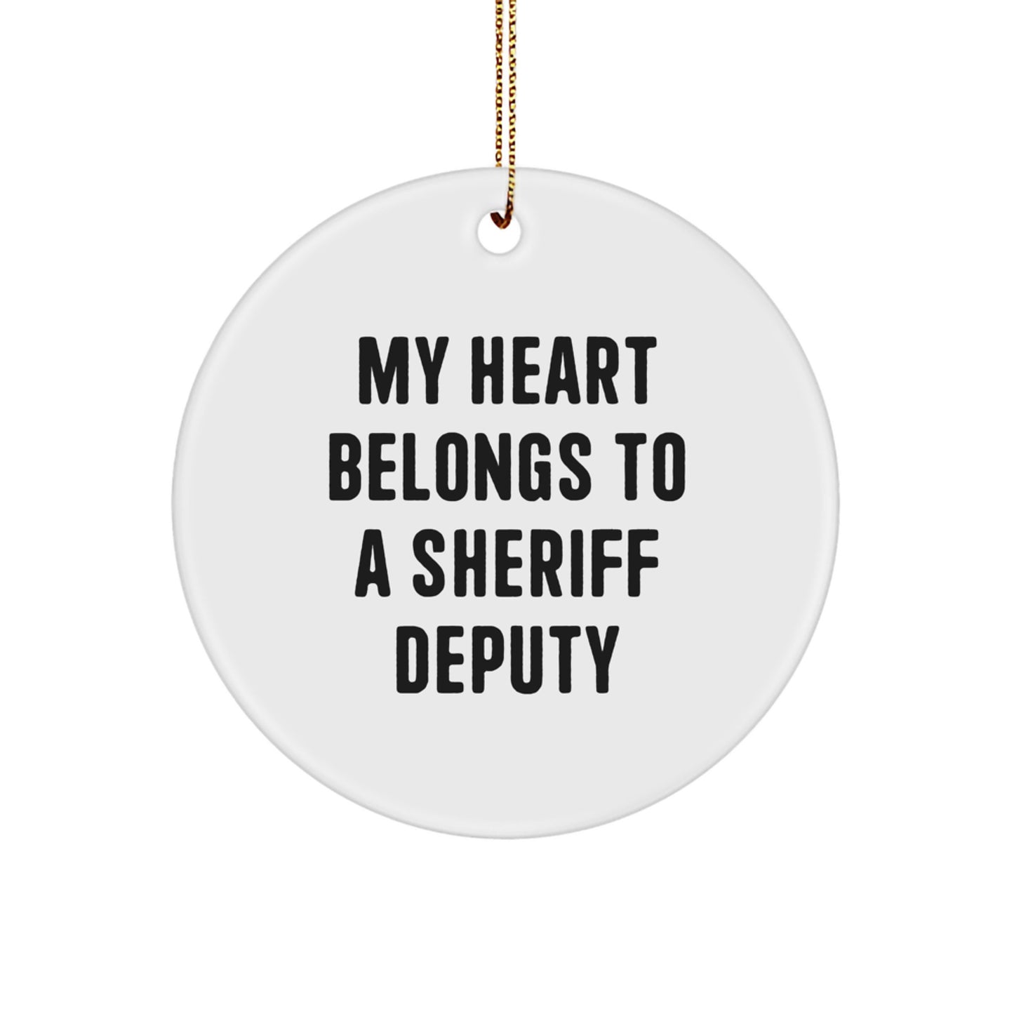 Funny Sheriff Deputy Gifts from Friends, My Heart Belongs To A Sheriff Deputy, Christmas Unique Sheriff Deputy Circle Ornament - Image 1