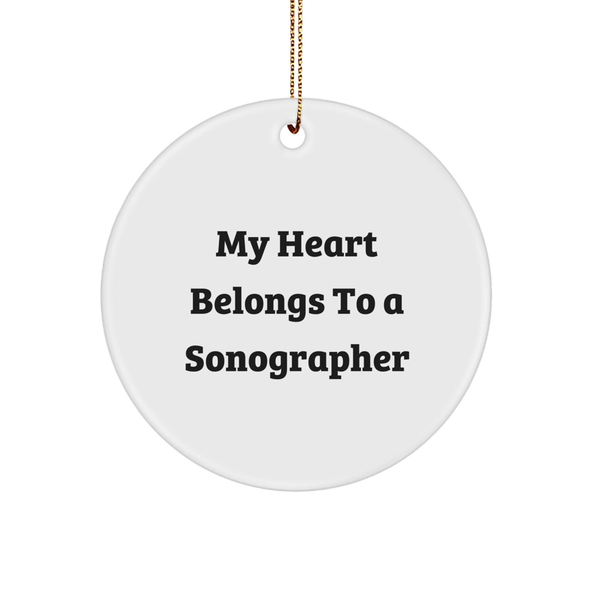 Funny Sonographer Gifts for Him, Circle Ornament with My Heart Belongs To A Sonographer Quote, Christmas Unique Gifts from Friends, Family, Coworkers to Sonographer - Image 1