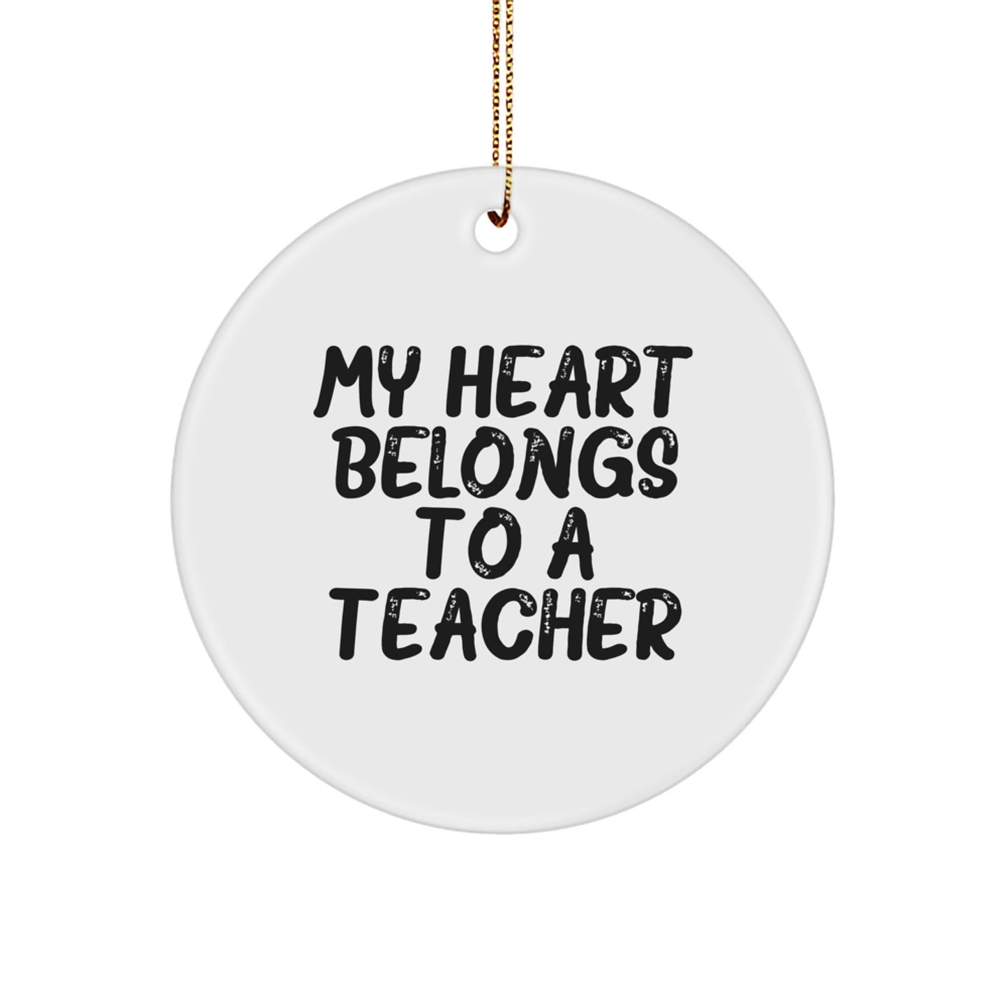 Funny Teacher Gifts from Men, Women, Friends, Coworkers, Family - My Heart Belongs To A Teacher Circle Ornament, Christmas Unique Gifts for Teachers, Classroom Decorations - Image 1