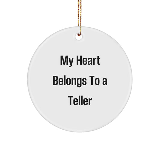 Funny Teller Quote Circle Ornament Gifts from Friends for Teller Lover, My Heart Belongs To A Teller Christmas Unique Decorations - Image 1