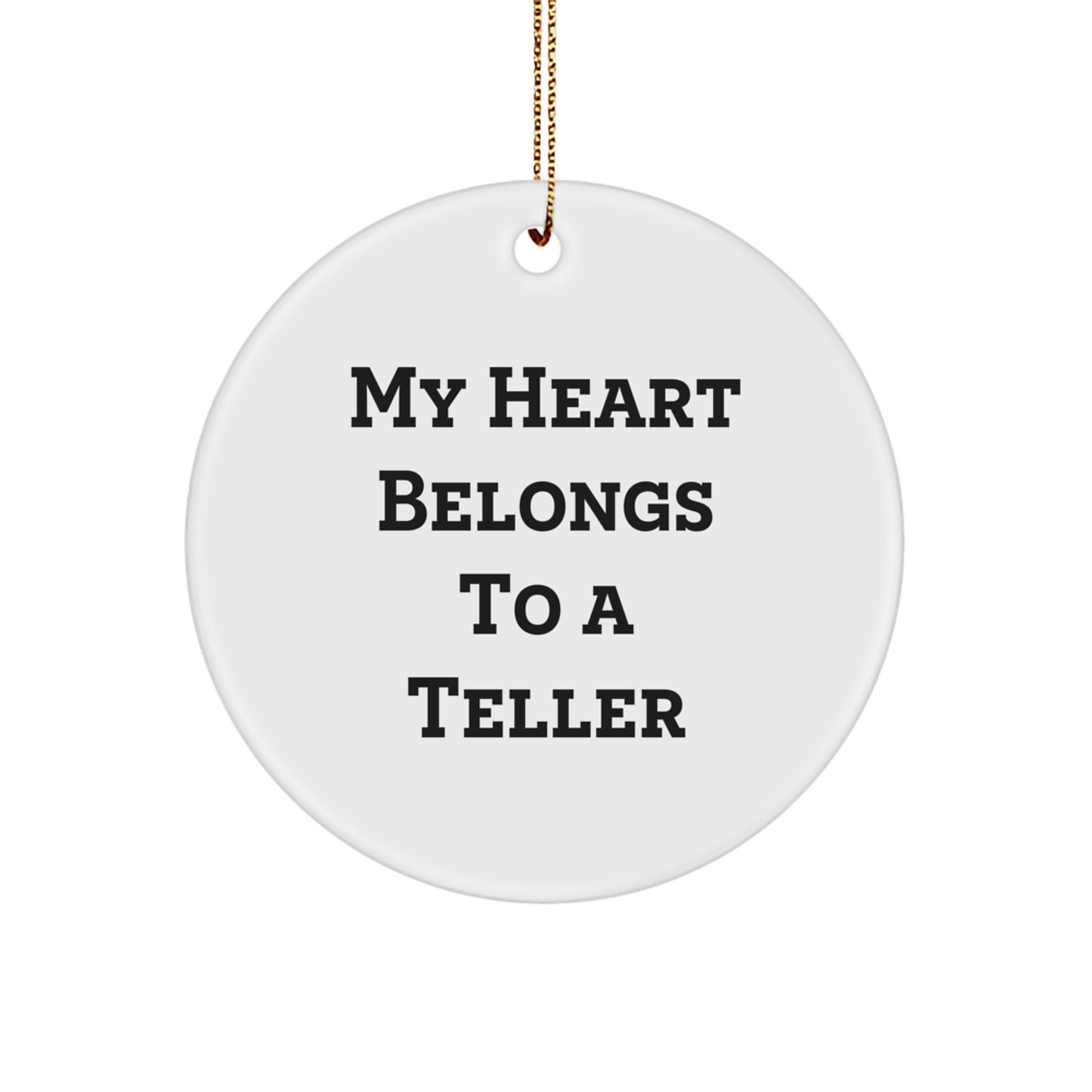 Funny Teller Gifts from Friends, Circle Ornament with My Heart Belongs To A Teller, Christmas Unique Presents - Image 1