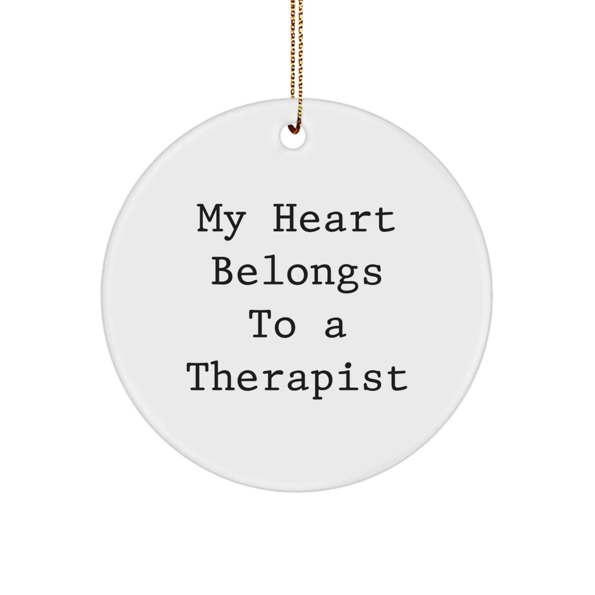 Funny Therapist Circle Ornament, Gifts from Men for Therapist Friends, My Heart Belongs To A Therapist - Image 1