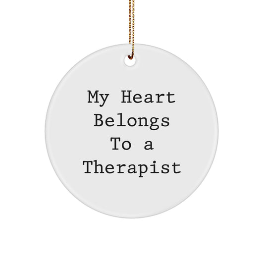 Funny Therapist Circle Ornament, Gifts from Men for Therapist Friends, My Heart Belongs To A Therapist - Image 1