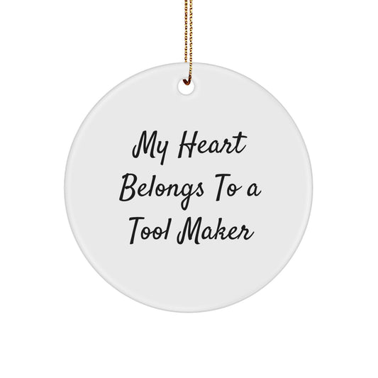Funny Tool Maker Gifts for Christmas, My Heart Belongs To A Tool Maker Circle Ornament, Gifts from Friends - Image 1