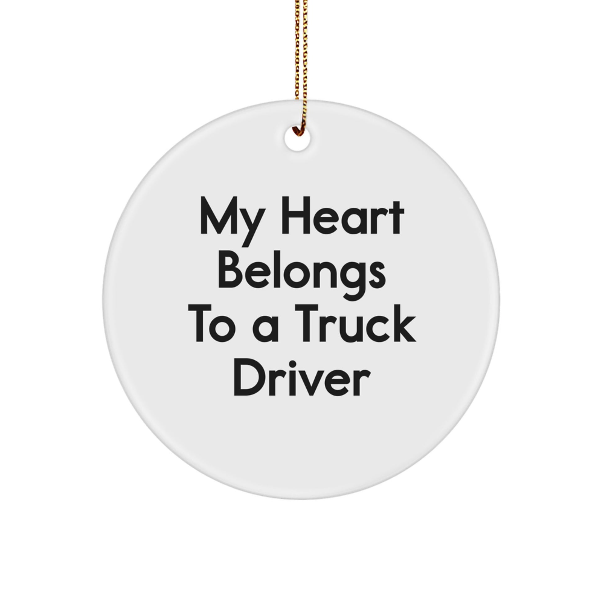 Funny Truck Driver Gifts for Him, 'My Heart Belongs To A Truck Driver' Circle Ornament, Christmas Unique Gifts from Friends - Image 1