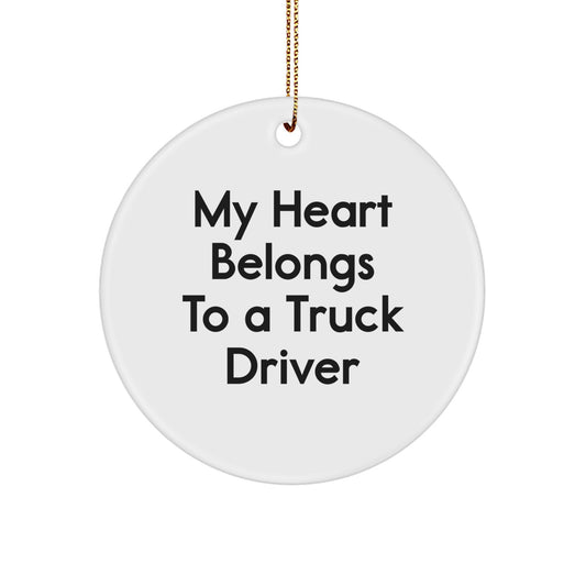 Funny Truck Driver Gifts for Him, 'My Heart Belongs To A Truck Driver' Circle Ornament, Christmas Unique Gifts from Friends - Image 1