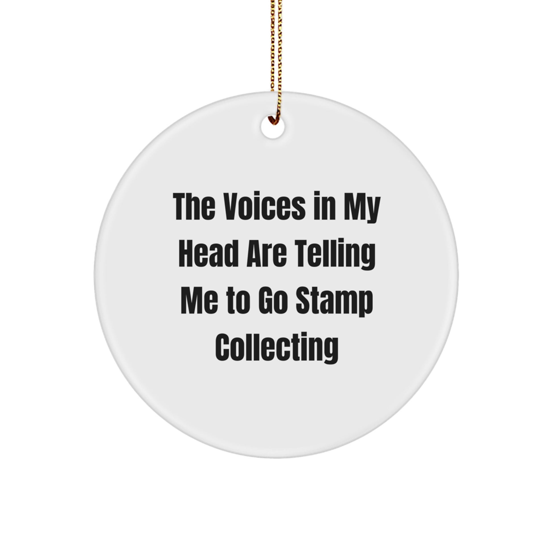 Funny Stamp Collecting Gifts for Him, Circle Ornament, 'The Voices In My Head Are Telling Me To Go Stamp Collecting' MDF Decorative Ornament, Gifts from Men for Christmas Unique Gifts - Image 1