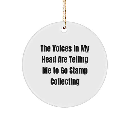 Funny Stamp Collecting Gifts for Him, Circle Ornament, 'The Voices In My Head Are Telling Me To Go Stamp Collecting' MDF Decorative Ornament, Gifts from Men for Christmas Unique Gifts - Image 1