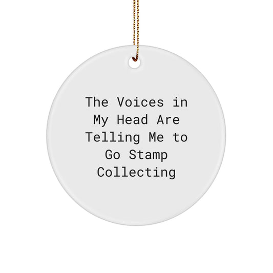 Funny Stamp Collecting Circle Ornament, 'The Voices In My Head Are Telling Me To Go Stamp Collecting' Gifts for Stamp Collecting Men, Unique Christmas Unique Gifts from Friends - Image 1