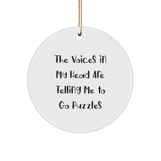 Puzzles Lover's Gift, Funny Circle Ornament, Christmas Unique Presents for Friends, Family, Coworkers, 'The Voices In My Head Are Telling Me To Go Puzzles', White - Image 1
