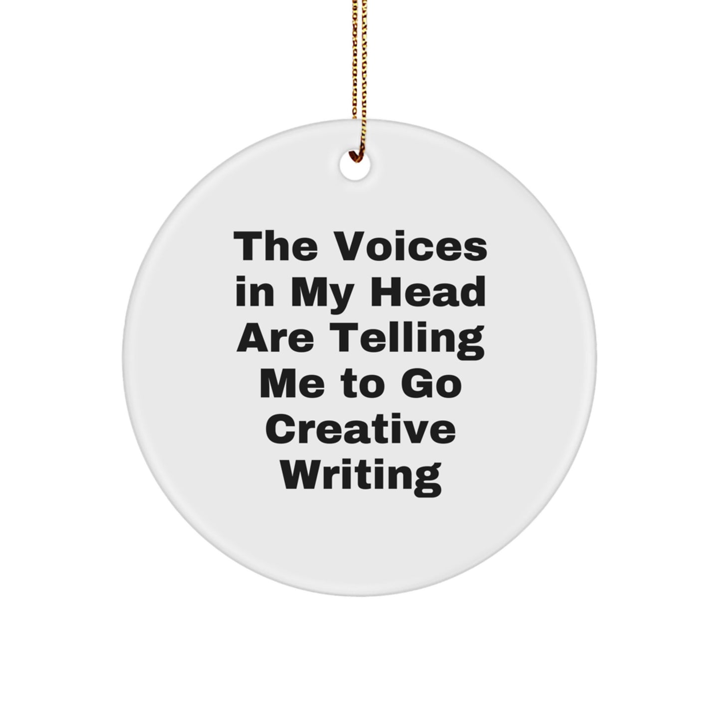 Funny Creative Writing Gifts for Women from Friends - The Voices In My Head Are Telling Me To Go Creative Writing Circle Ornament, Christmas Unique Gifts - Image 1