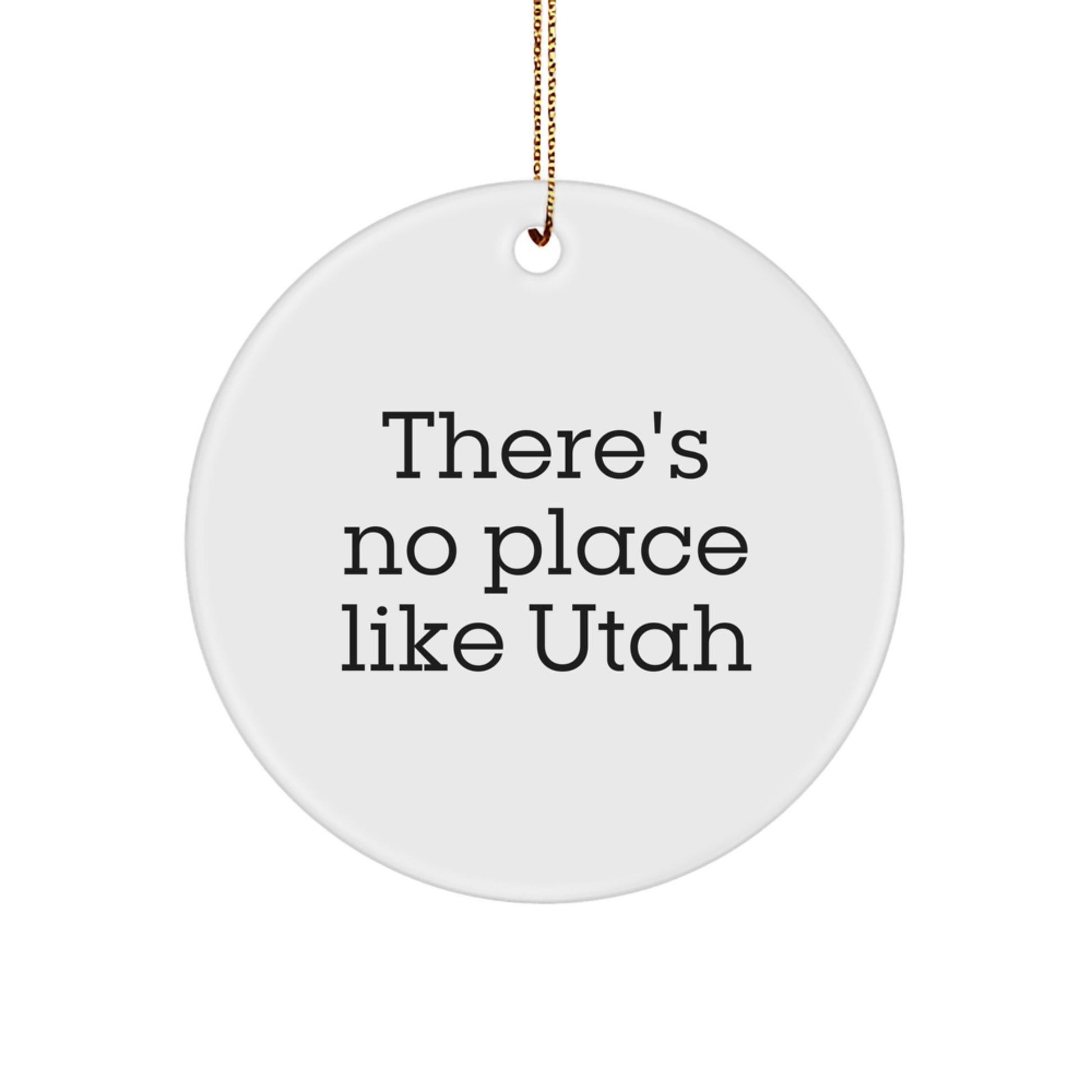 Utah Circle Ornament Gifts from Friends for Christmas with 'There's No Place Like Utah' Quote, White Color, 2.75" Tall, 0.5 oz, Lightweight, Durable, and Vibrantly Printed - Image 1