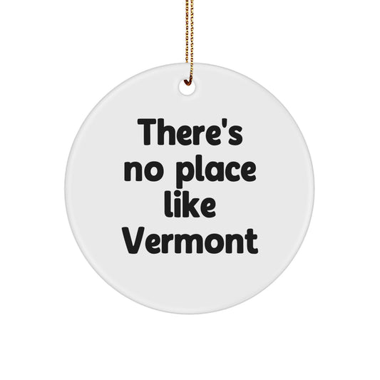 Vermont Circle Ornament Gifts from Friends to Family - 'There's No Place Like Vermont' Quote - Image 1
