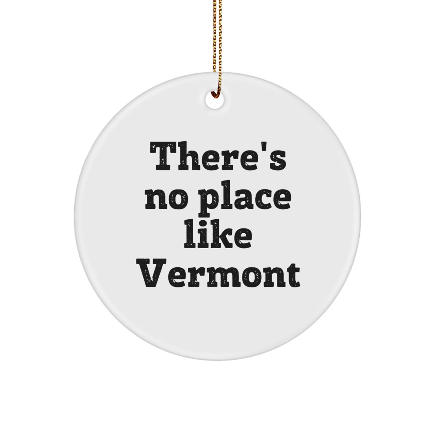 Vermont Circle Ornament Gifts from Family, Friends, or Coworkers This Christmas - 'There's No Place Like Vermont' Quote - Image 1