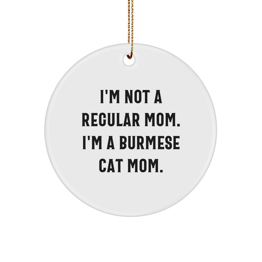 Funny Burmese Cat Gifts from Mom - Unique Circle Ornament for Christmas - Image 1