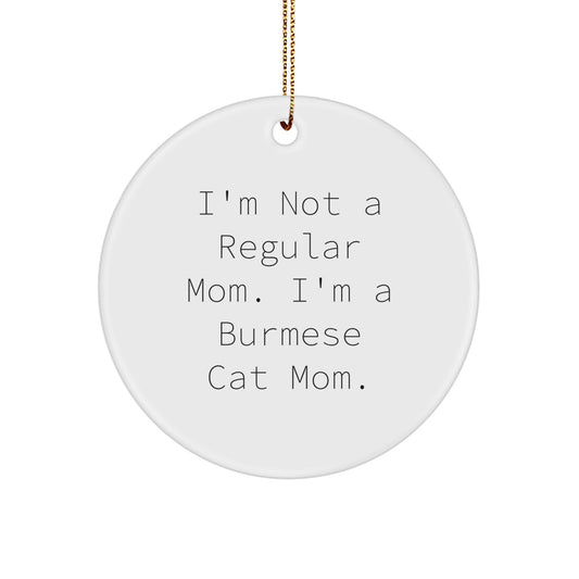 Burmese Cat Mom Christmas Circle Ornament Funny Quote Gifts for Cat Lovers from Mom - Image 1
