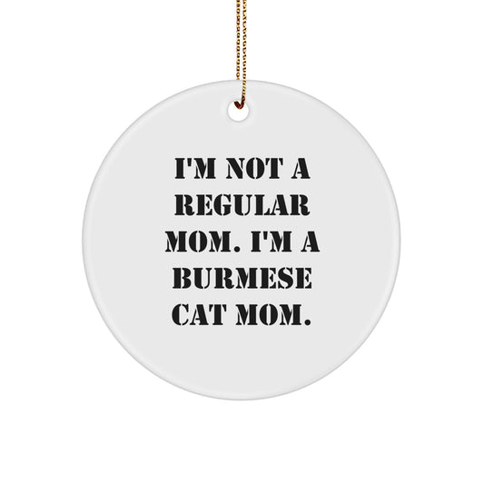 Burmese Cat Mom Funny Gift Circle Ornament, Christmas Unique Gifts for Cat Enthusiasts, Gifts from Family to Gifts for Men - Image 1