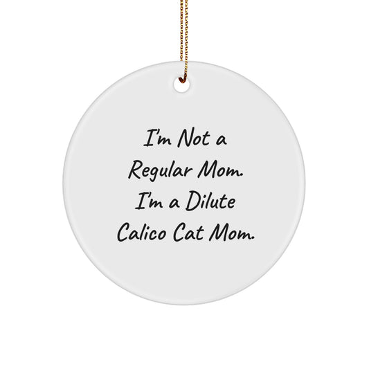 Dilute Calico Cat Mom Gifts Dilute Calico Cat Circle Ornament White Christmas Ornament Funny Quote - Image 1