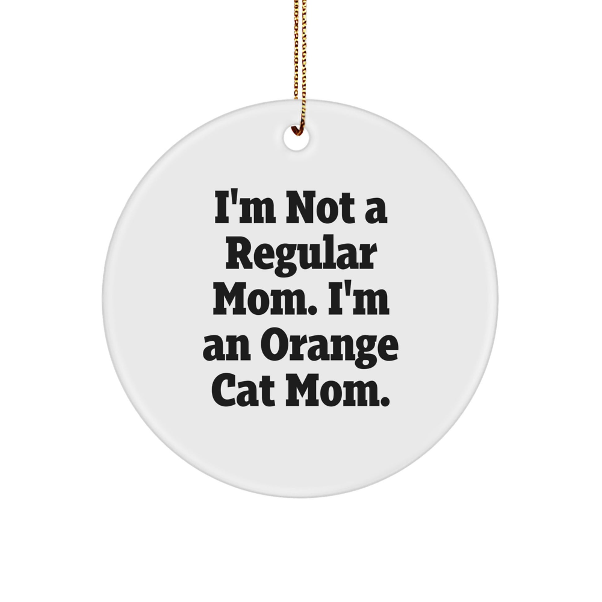 Orange Cat Mom Gifts from Friends for Orange Cat - Funny Circle Ornament for Christmas - Image 1